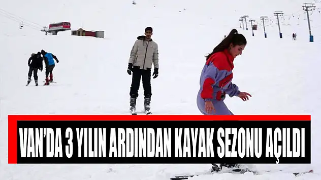 Van'da 3 yılın ardından kayak sezonu açıldı