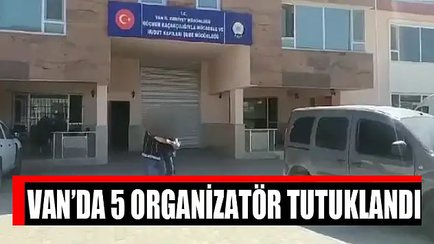 Van'da 5 organizatör tutuklandı