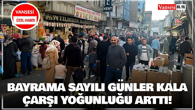 Van'da bayram yoğunluğu arttı 