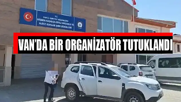 Van'da bir organizatör tutuklandı
