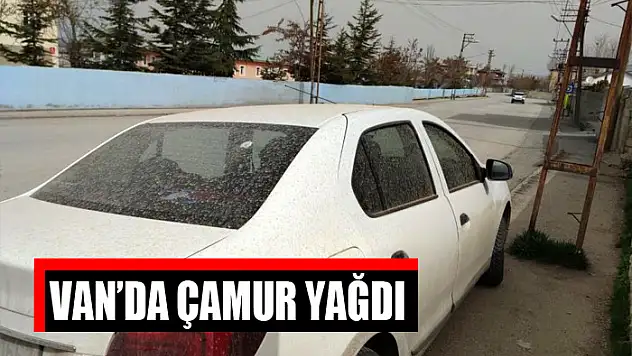 Van'da çamur yağdı