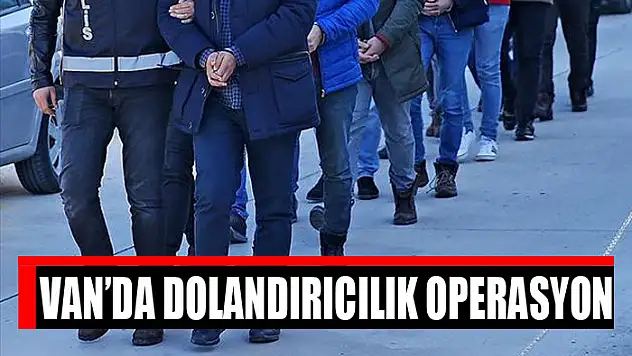 Van'da dolandırıcılık operasyon