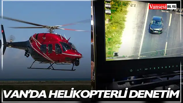 Van'da helikopterli denetim
