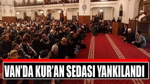 Van'da Kur'an sedası yankılandı