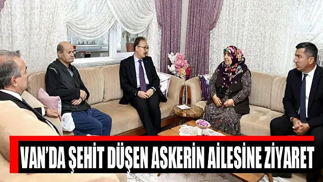 Van'da şehit düşen askerin ailesine ziyaret