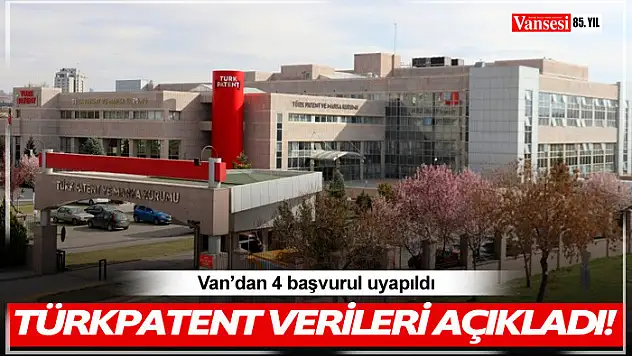 Van'dan TÜRKPATENT'e 4 başvuru