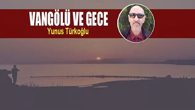 Vangölü ve Gece