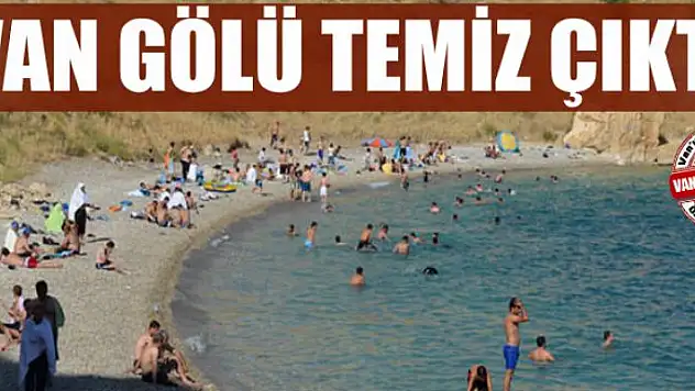 Van Gölü temiz çıktı 