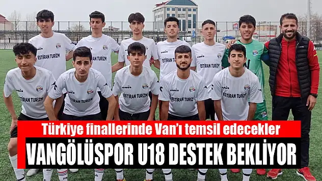 VANGÖLÜSPOR U18 DESTEK BEKLİYOR