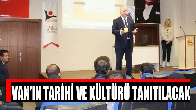 Van'ın tarihi ve kültürü tanıtılacak