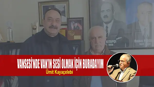 VANSESİ'NDE VAN'IN SESİ OLMAK İÇİN BURADAYIM