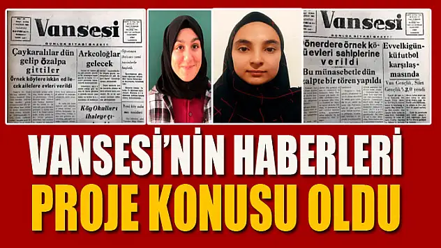 Vansesi'nin haberleri proje konusu oldu