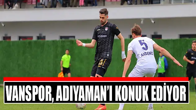 VANSPOR, ADIYAMAN'I KONUK EDİYOR