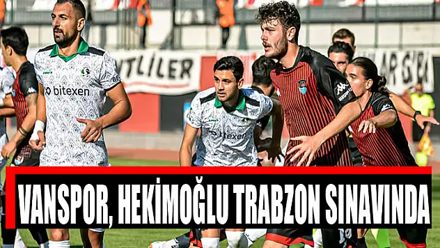 VANSPOR, HEKİMOĞLU TRABZON SINAVINDA
