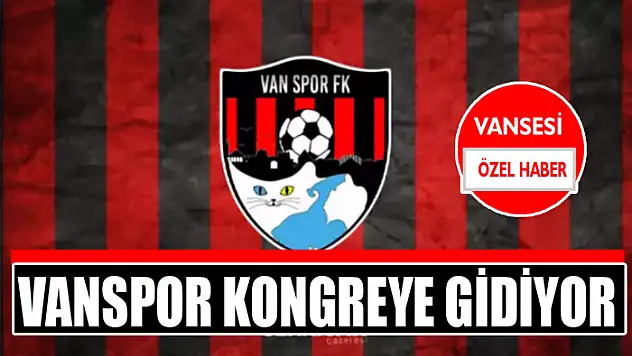 Vanspor kongreye gidiyor