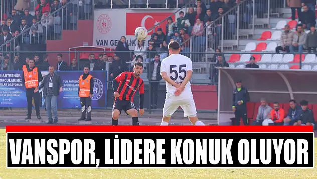 VANSPOR, LİDERE KONUK OLUYOR