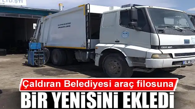 Çaldıran Belediyesi araç filosuna bir yenisini ekledi