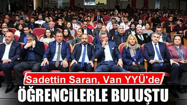 Sadettin Saran, Van YYÜ'de öğrencilerle buluştu