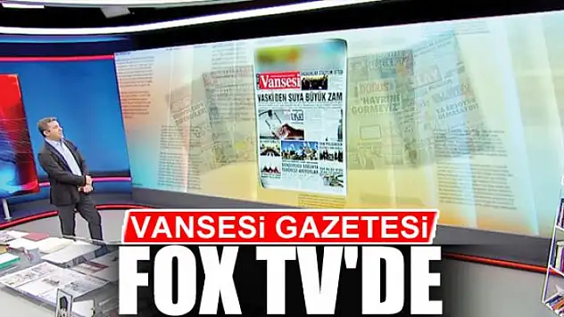 VANSESİ GAZETESİ FOX TV'DE