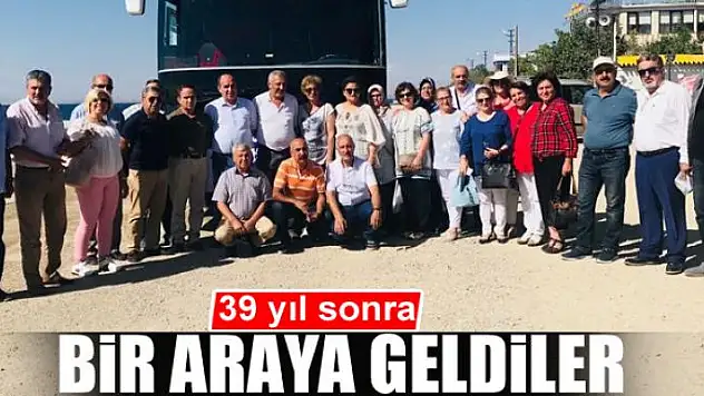 39 yıl sonra bir araya geldiler