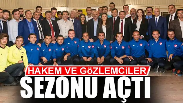 HAKEM VE GÖZLEMCİLER SEZONU AÇTI