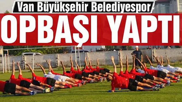 Van Büyükşehir Belediyespor topbaşı yaptı