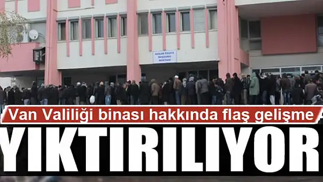 Van Valiliği binası hakkında flaş gelişme