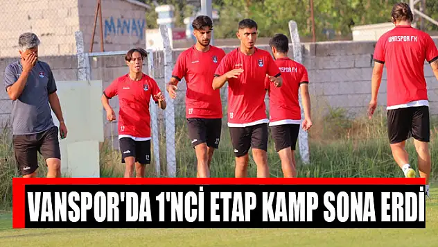 Vanspor'da 1'nci etap kamp sona erdi