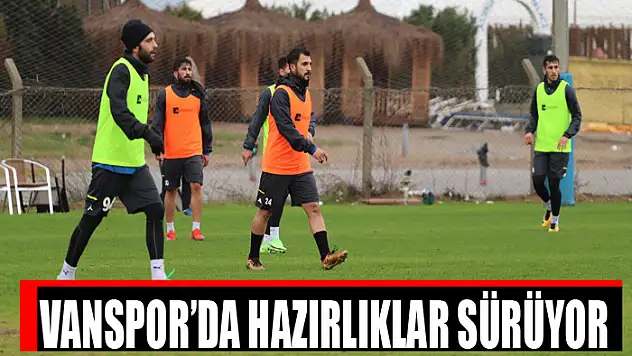 VANSPOR'DA HAZIRLIKLAR SÜRÜYOR