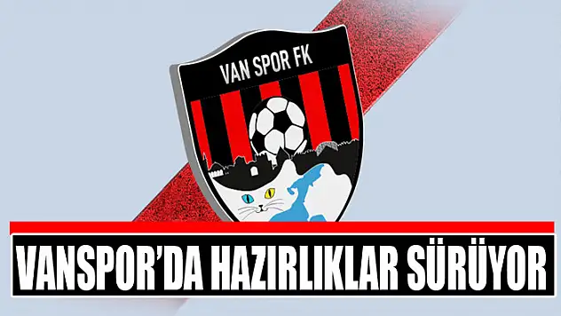 Vanspor'da hazırlıklar sürüyor