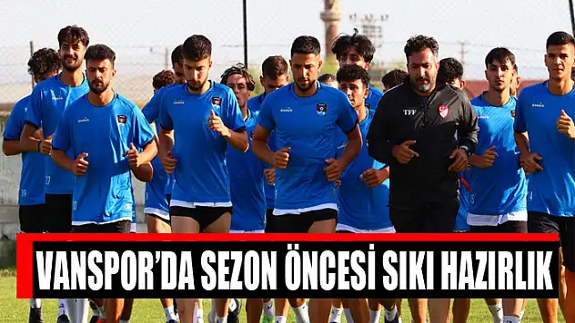 Vanspor'da sezon öncesi sıkı hazırlık