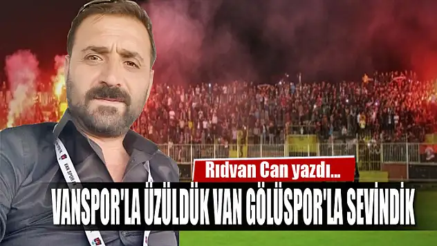 VANSPOR'LA ÜZÜLDÜK VAN GÖLÜSPOR'LA SEVİNDİK