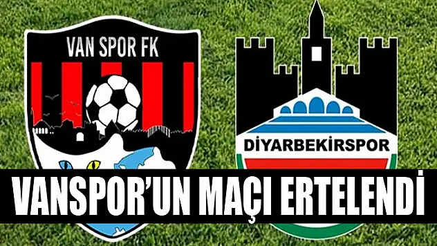 VANSPOR'UN MAÇI ERTELENDİ