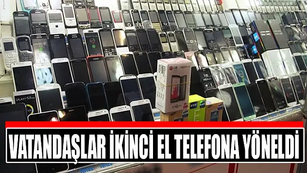 Vatandaşlar ikinci el telefona yöneldi