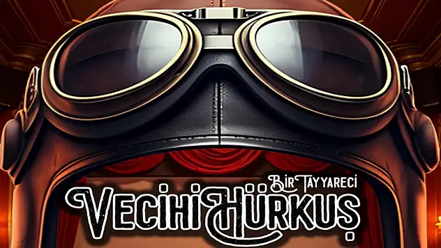 Vecihi Hürkuş, Van'da tiyatro ile anılacak