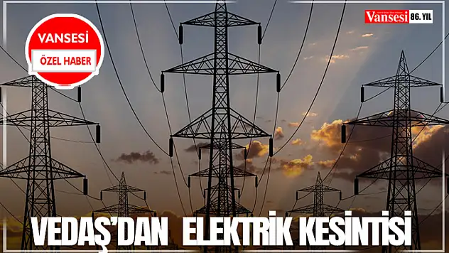 VEDAŞ'dan elektrik kesintisi