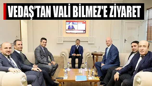 VEDAŞ'TAN VALİ BİLMEZ'E ZİYARET
