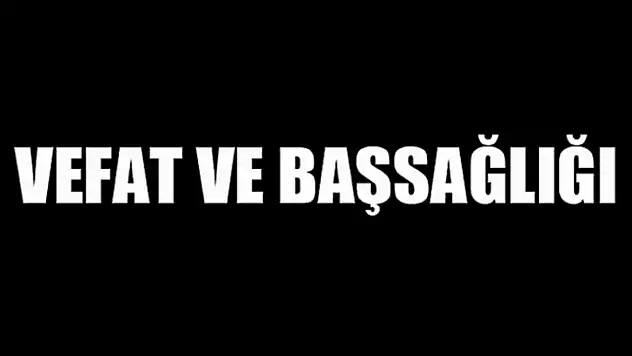 VEFAT VE BAŞSAĞLIĞI