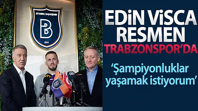 Visca, resmen Trabzonspor'da