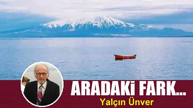 Aradaki fark…