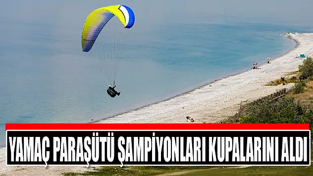 YAMAÇ PARAŞÜTÜ ŞAMPİYONLARI KUPALARINI ALDI