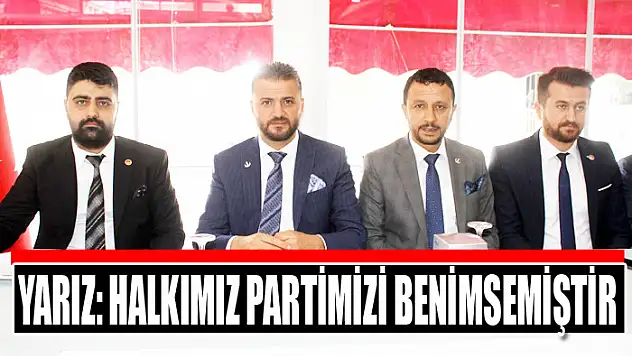 YARIZ: HALKIMIZ PARTİMİZİ BENİMSEMİŞTİR