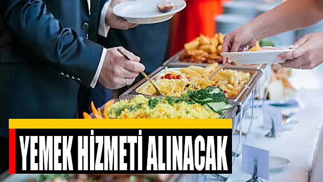 Yemek hizmeti alınacak