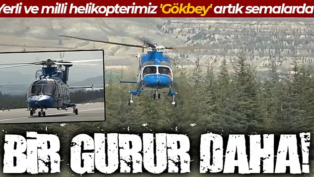 Yerli ve milli ilk helikopter motoru TS1400, test uçuşunda ilk özgün helikopter olan GÖKBEY'i uçurdu