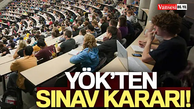 YÖK'ten sınav kararı!