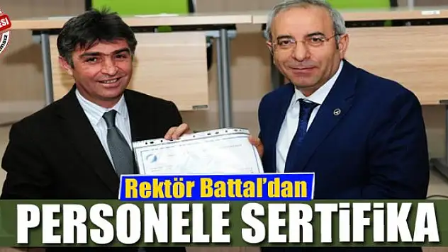 Rektör Battal'dan personele sertifika 