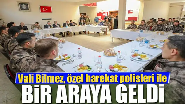 Vali Bilmez, özel harekat polisleri ile bir araya geldi