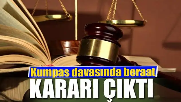 Kumpas davasında beraat kararı çıktı