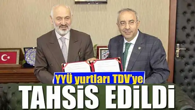 YYÜ yurtları TDV'ye tahsis edildi