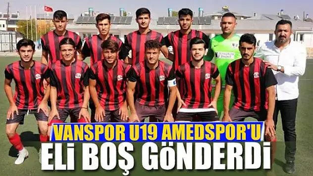 VANSPOR U19 AMEDSPOR'U ELİ BOŞ GÖNDERDİ